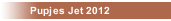  Pupjes Jet 2012